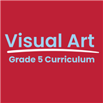 visual art grade 5 curriculum